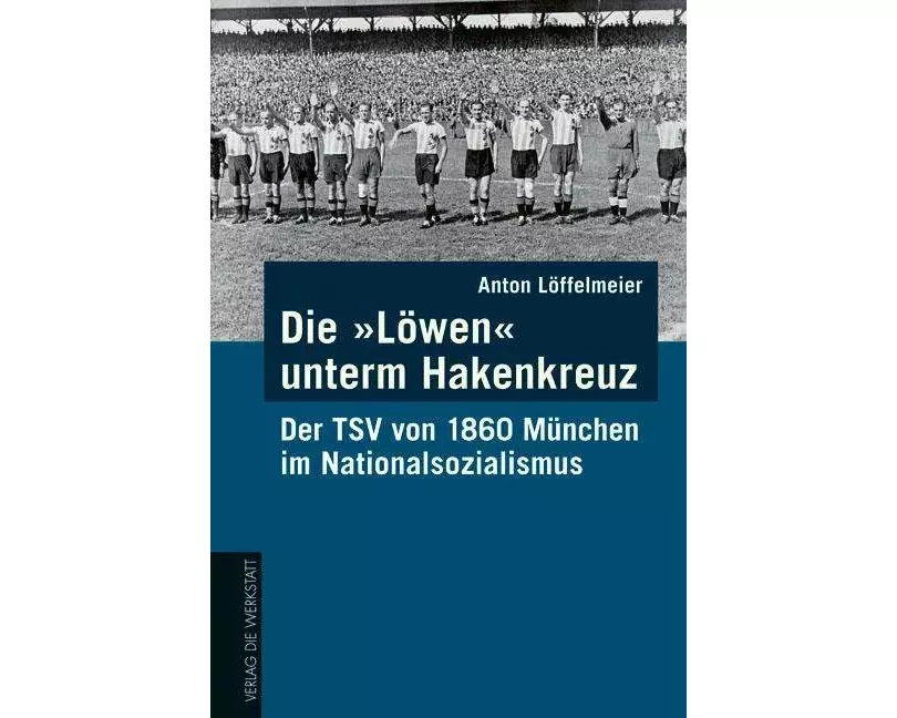 Die "Löwen" unterm Hakenkreuz
