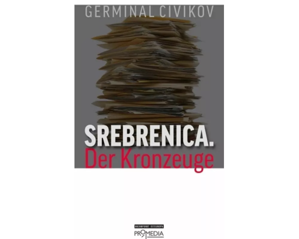 Srebrenica. Der Kronzeuge
