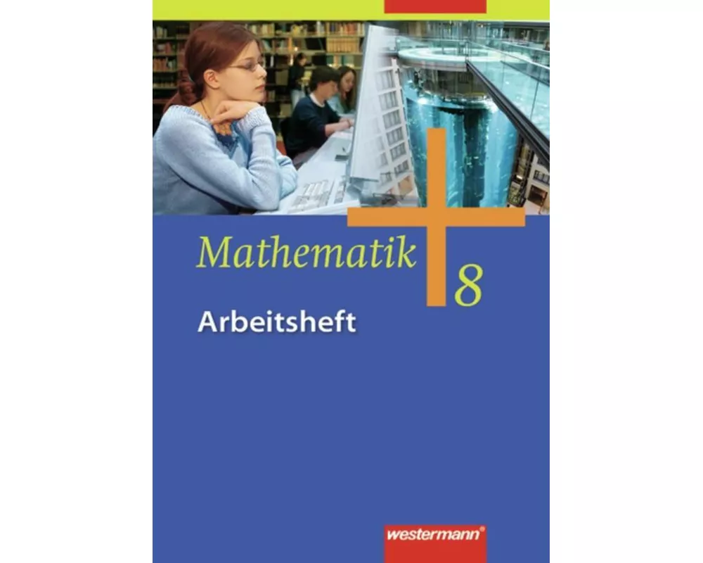 Mathematik - Allgemeine Ausgabe 2006 für die Sekundarstufe I