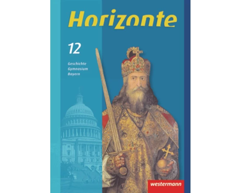 Horizonte - Geschichte für die Oberstufe in Bayern