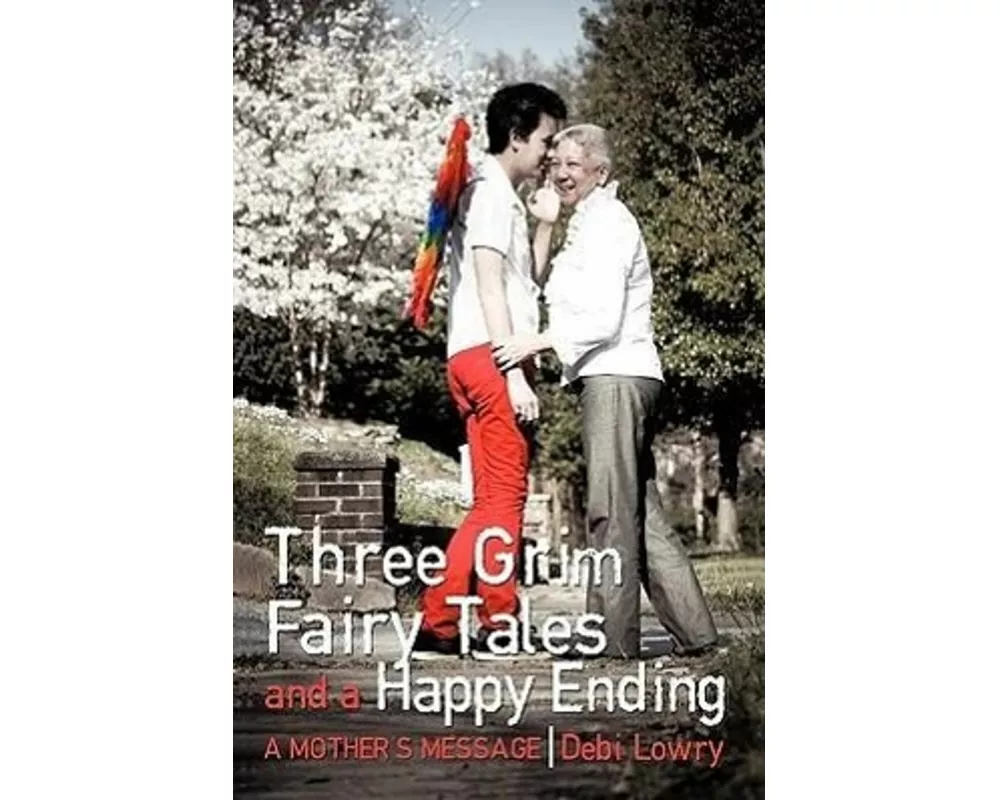 Three Grim Fairy Tales and a Happy Ending