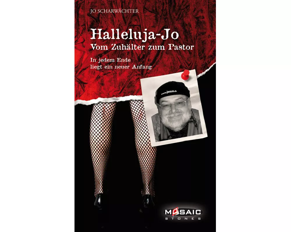 Halleluja-Jo – vom Zuhälter zum Pastor