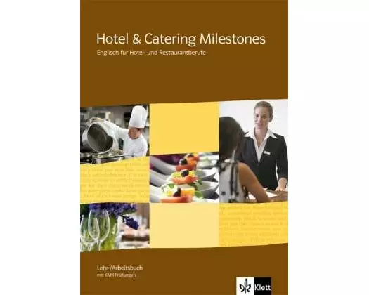 Hotel & Catering Milestones. Lehr- und Arbeitsbuch mit KMK-Prüfungen