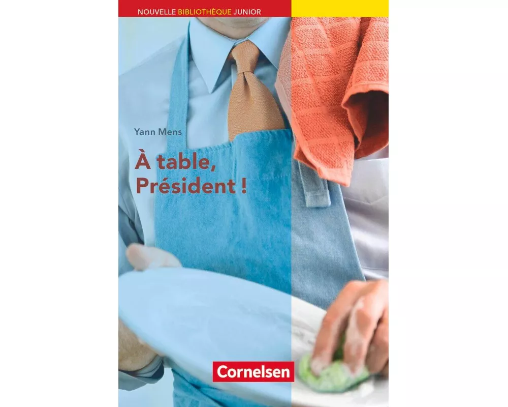 Nouvelle Bibliothèque Junior, Allgemeine Ausgabe, A2, À table, président!, Lektüre mit eingelegtem Vokabular