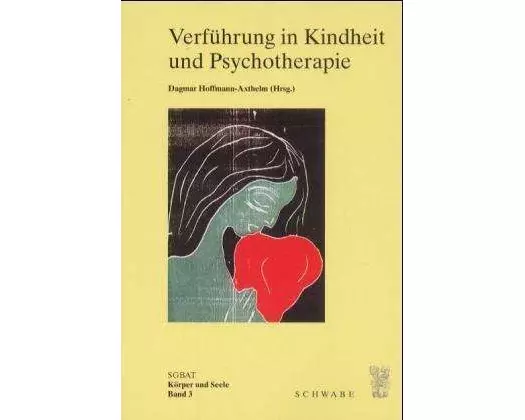 Verführung in Kindheit und Psychotherapie
