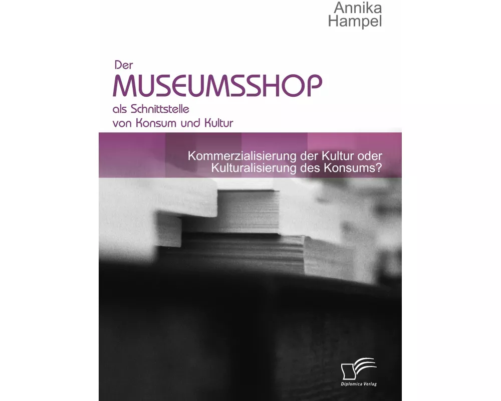 Der Museumsshop als Schnittstelle von Konsum und Kultur