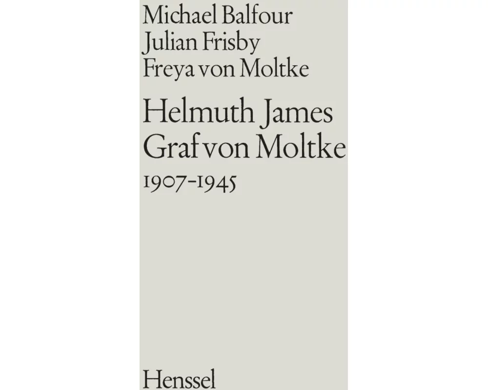 Helmuth James Graf von Moltke 1907–1945