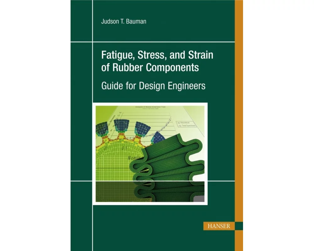 Fatigue, Stress, and Strain of Rubber Components