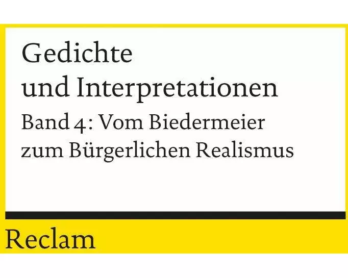 Gedichte und Interpretationen / Vom Biedermeier zum Bürgerlichen Realismus