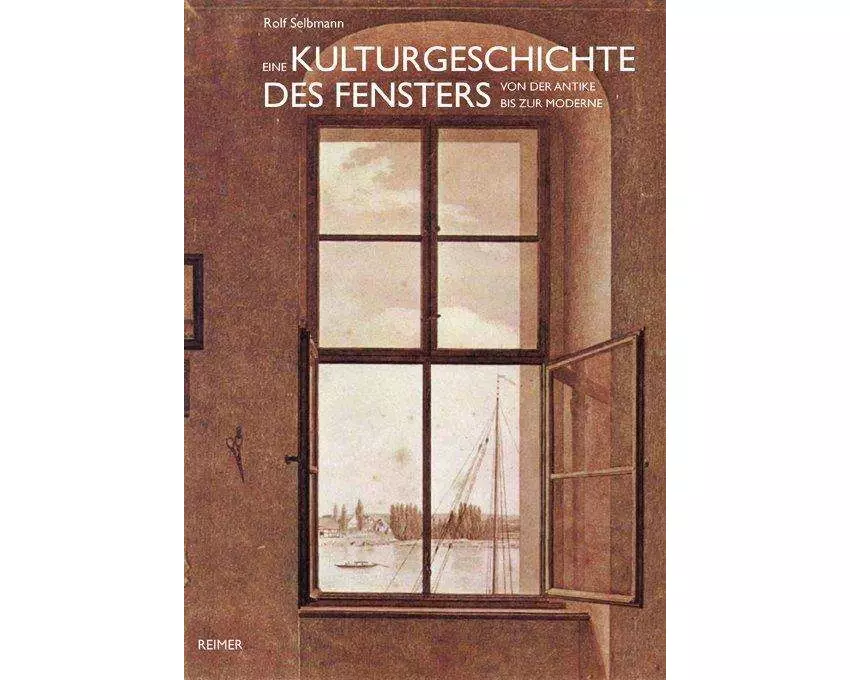 Eine Kulturgeschichte des Fensters