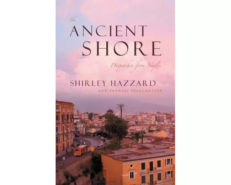The Ancient Shore – Dispatches from Naples
