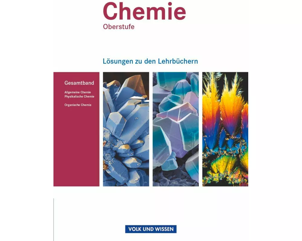 Chemie Oberstufe, Östliche Bundesländer und Berlin, Allgemeine Chemie, Physikalische Chemie und Organische Chemie, Lösungen zum Gesamtband