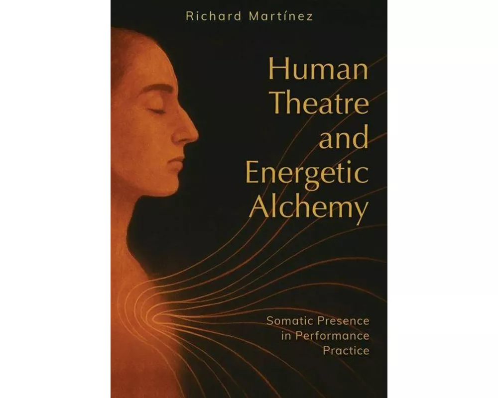 Human Theatre and Energetic Alchemy