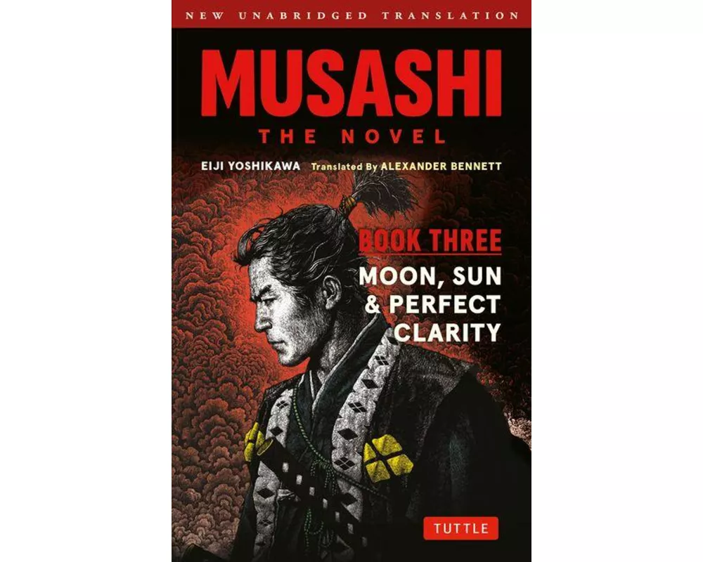 Musashi: Book Three - Moon, Sun & Perfect Clarity- The Novel