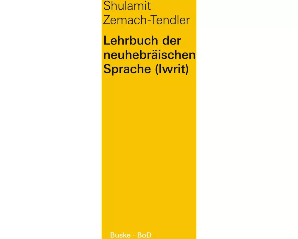 Lehrbuch der neuhebräischen Sprache (Iwrit) / Lehrbuch der neuhebräischen Sprache (Iwrit)