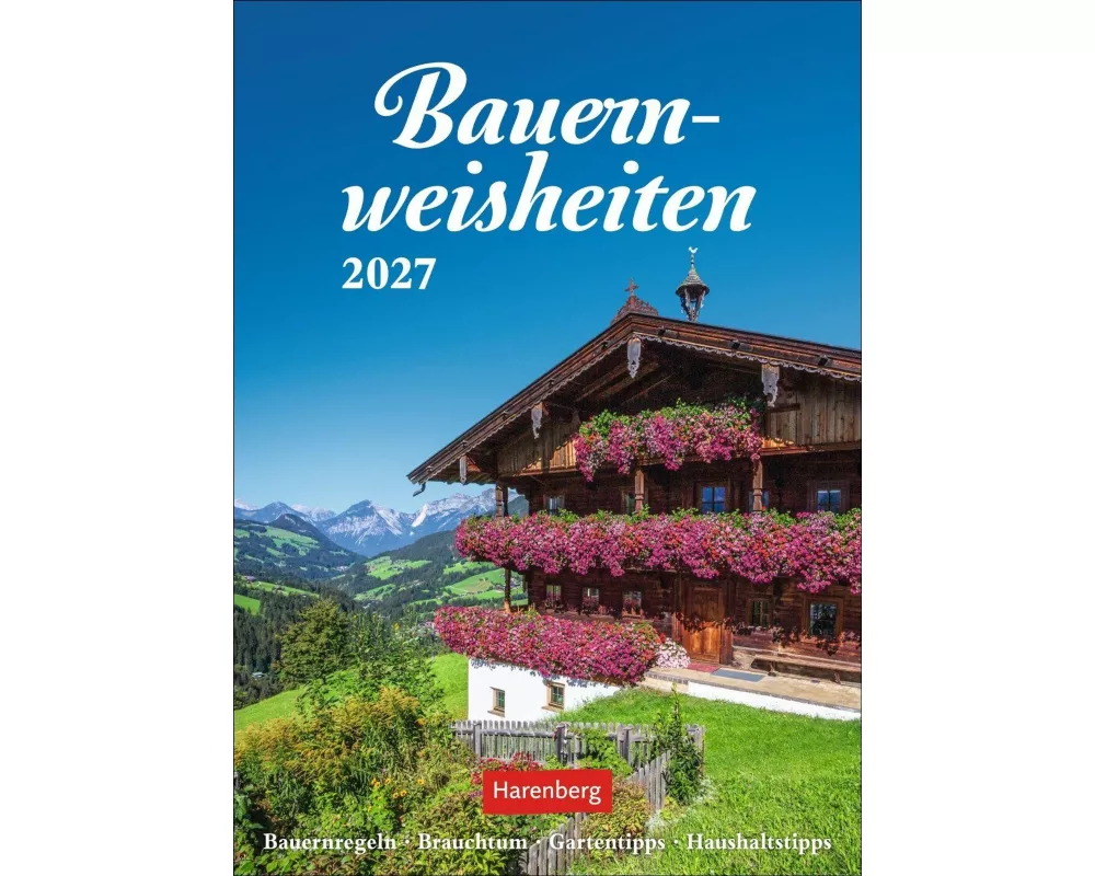 Bauernweisheiten Wochenkalender 2027 - Bauernregeln, Brauchtum, Gartentipps, Haushaltstipps
