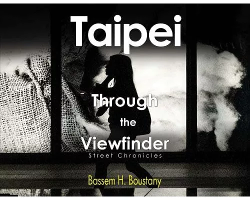 Taipei Through the Viewfinder, Street Chronicles