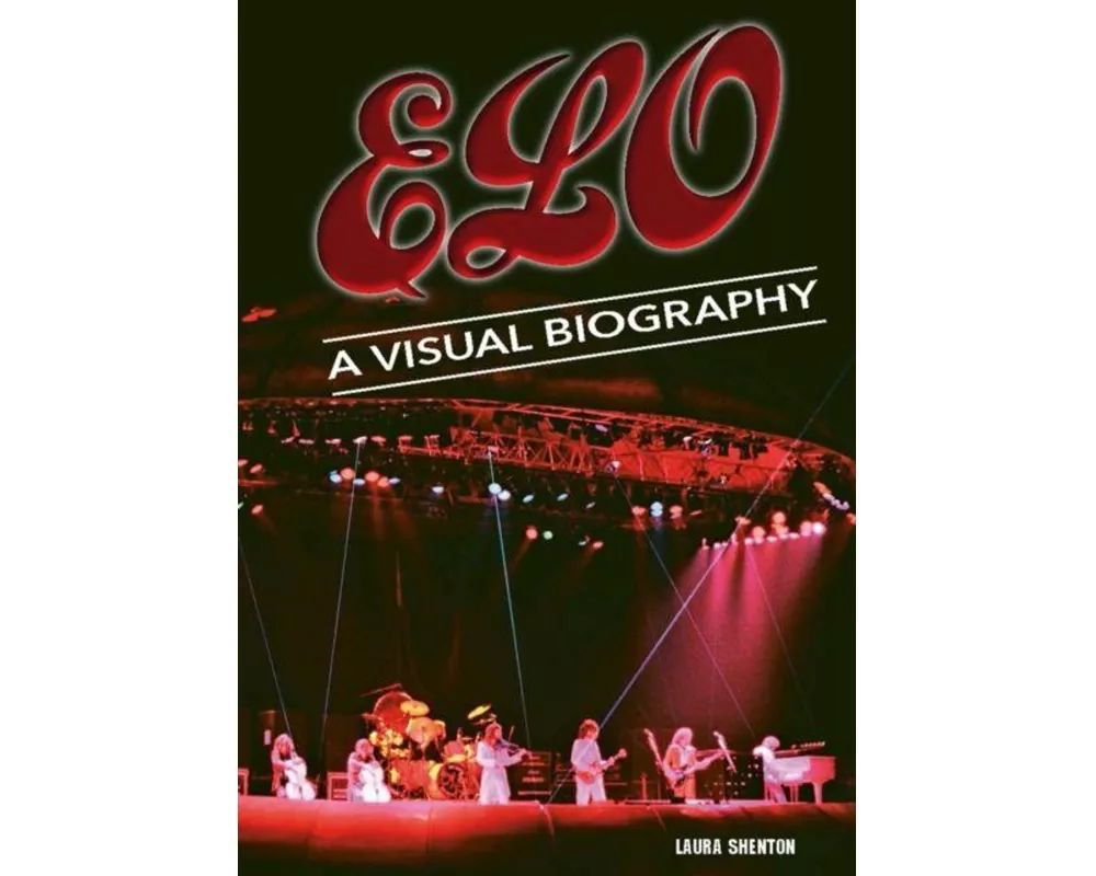 Electric Light Orchestra A Visual Biography