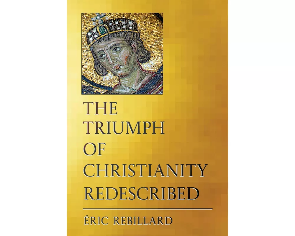 The Triumph of Christianity Redescribed