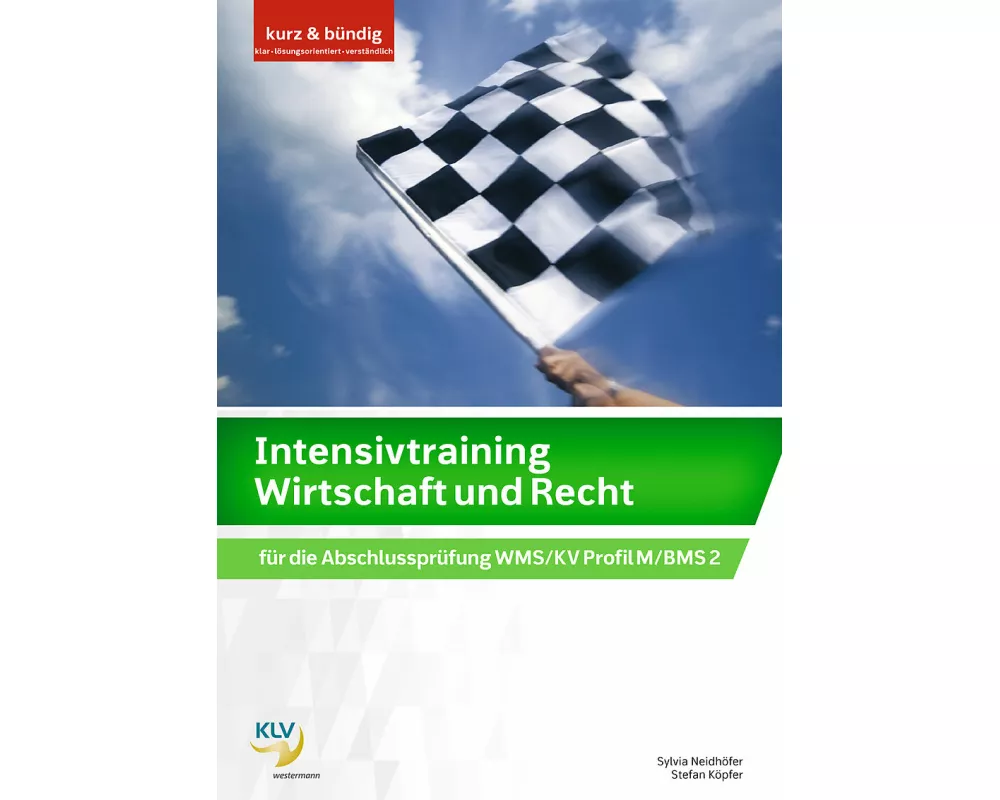 Intensivtraining Wirtschaft und Recht für die Abschlussprüfung WMS/KV Profil M/BMS 2