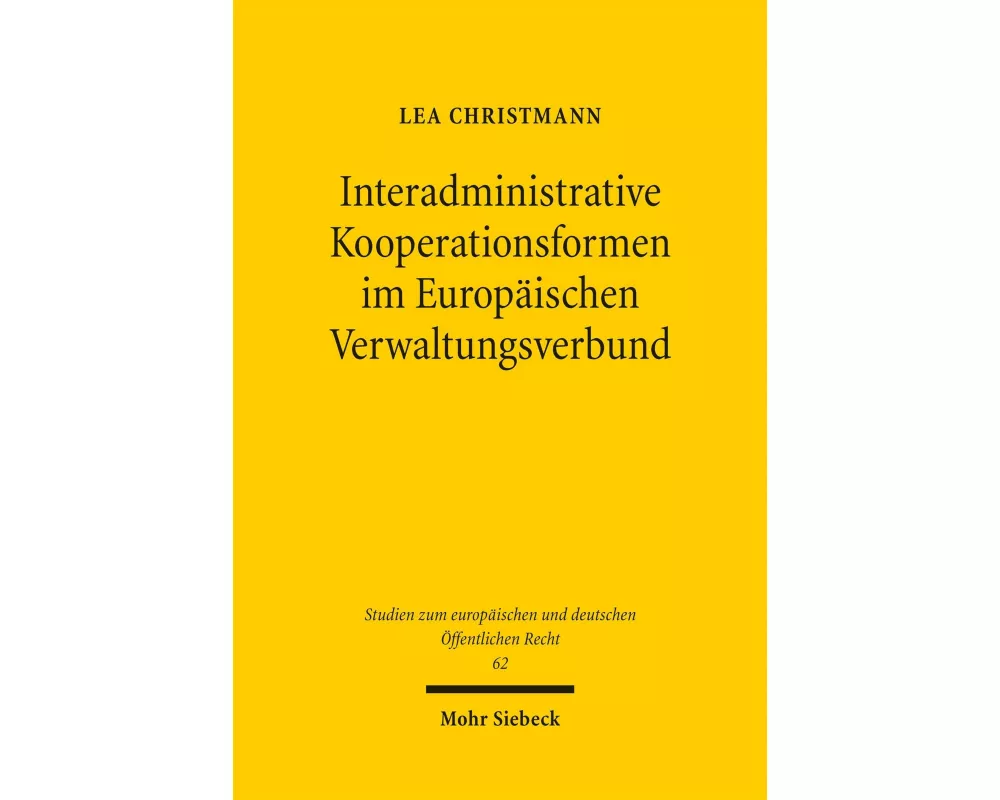 Interadministrative Kooperationsformen im Europäischen Verwaltungsverbund