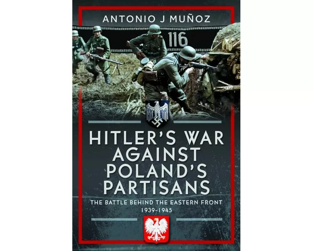 Hitler's War Against Poland's Partisans