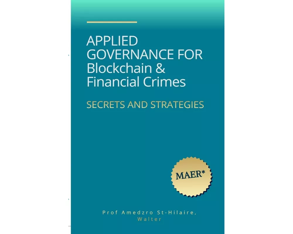 Applied Governance for Blockchains & Financial Crimes