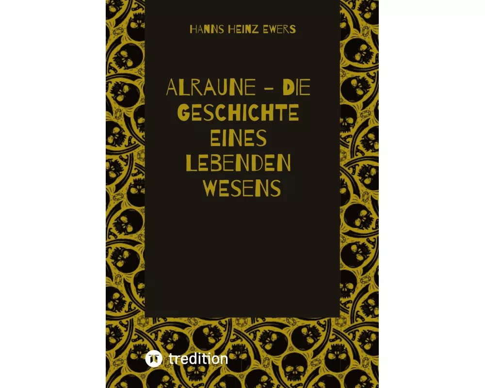 Alraune - Die Geschichte Eines Lebenden Wesens
