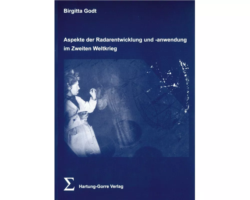 Aspekte der Radarentwicklung und -anwendung im Zweiten Weltkrieg