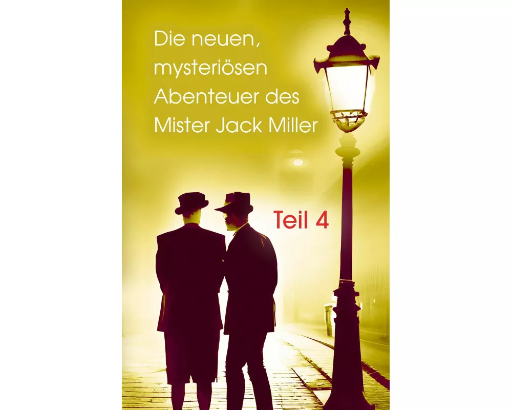 Die neuen, mysteriösen Abenteuer des Mister Jack Miller - Teil 4