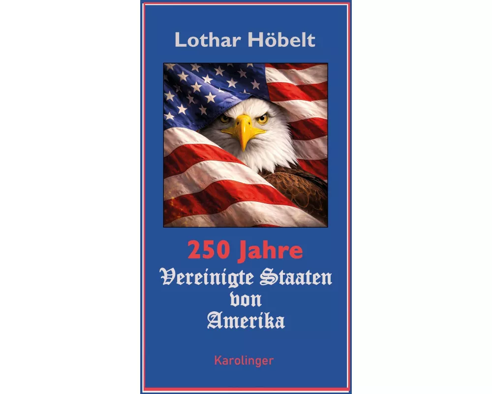 250 Jahre Vereinigte Staaten von Amerika