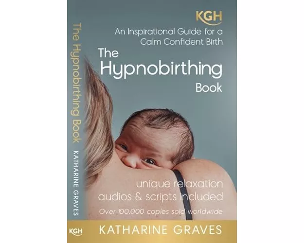 The Hypnobirthing Book: An Inspirational Guide for a Calm Confident Birth