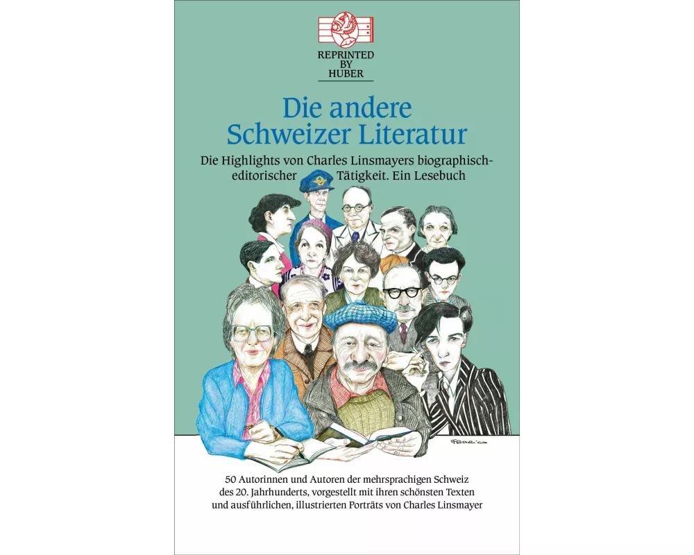 Die andere Schweizer Literatur - Die Highlights von Charles Linsmayers biographisch-editorischer Tätigkeit. Ein Lesebuch