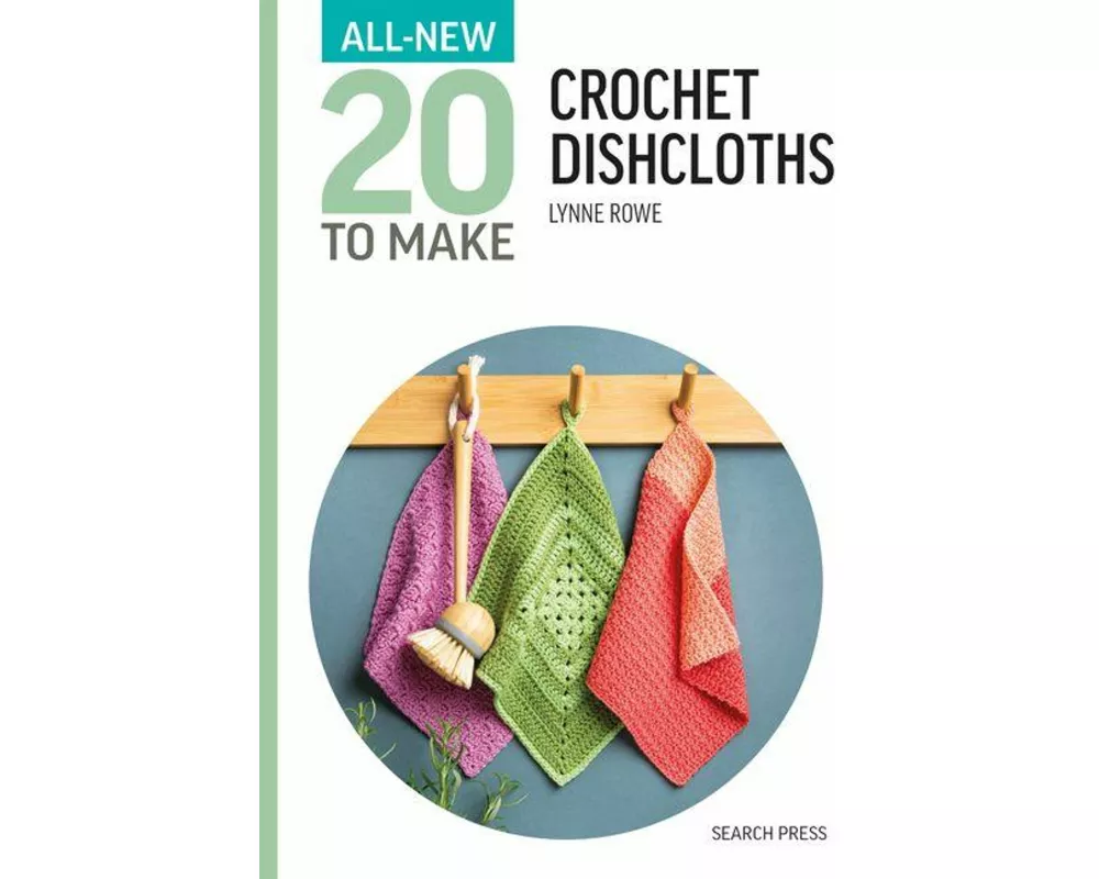 All-New Twenty To Make: Crochet Dishcloths