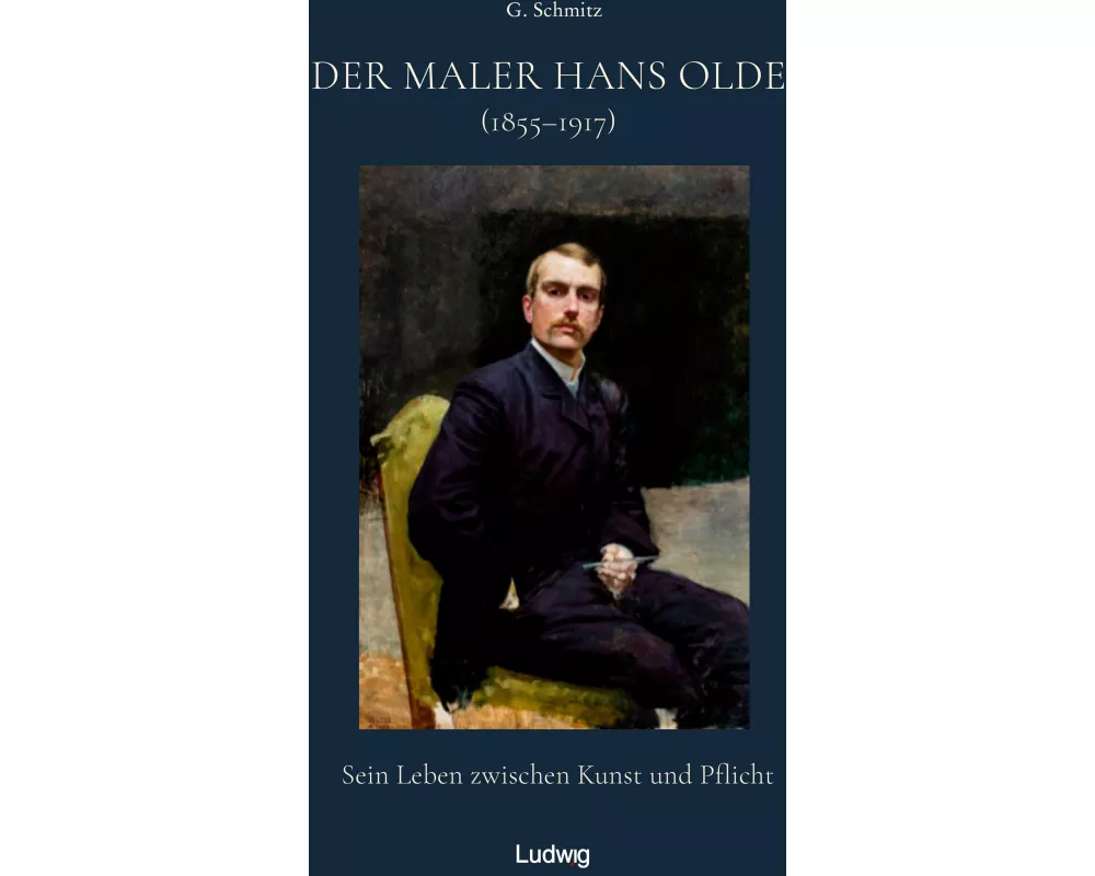 Der Maler Hans Olde 1855–1917