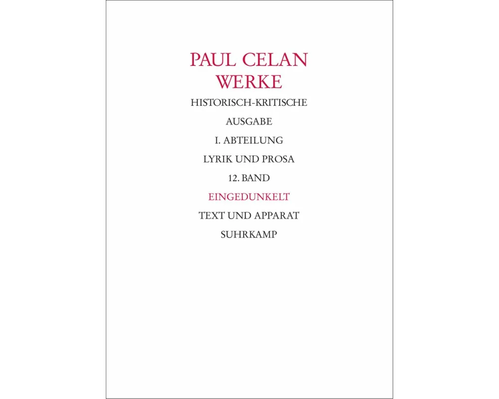 Werke. Historisch-kritische Ausgabe. I. Abteilung: Lyrik und Prosa