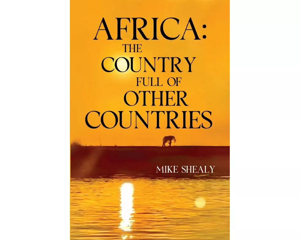 Africa: The Country Full of Other Countries