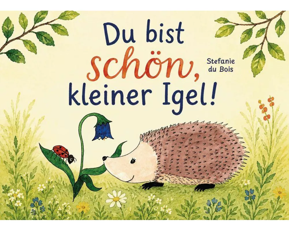 Du bist schön, kleiner Igel!
