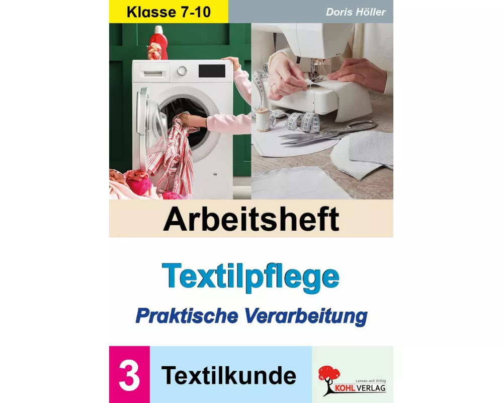 Arbeitsheft Textilpflege - Praktische Verarbeitung / Textilkunde (Band 3)