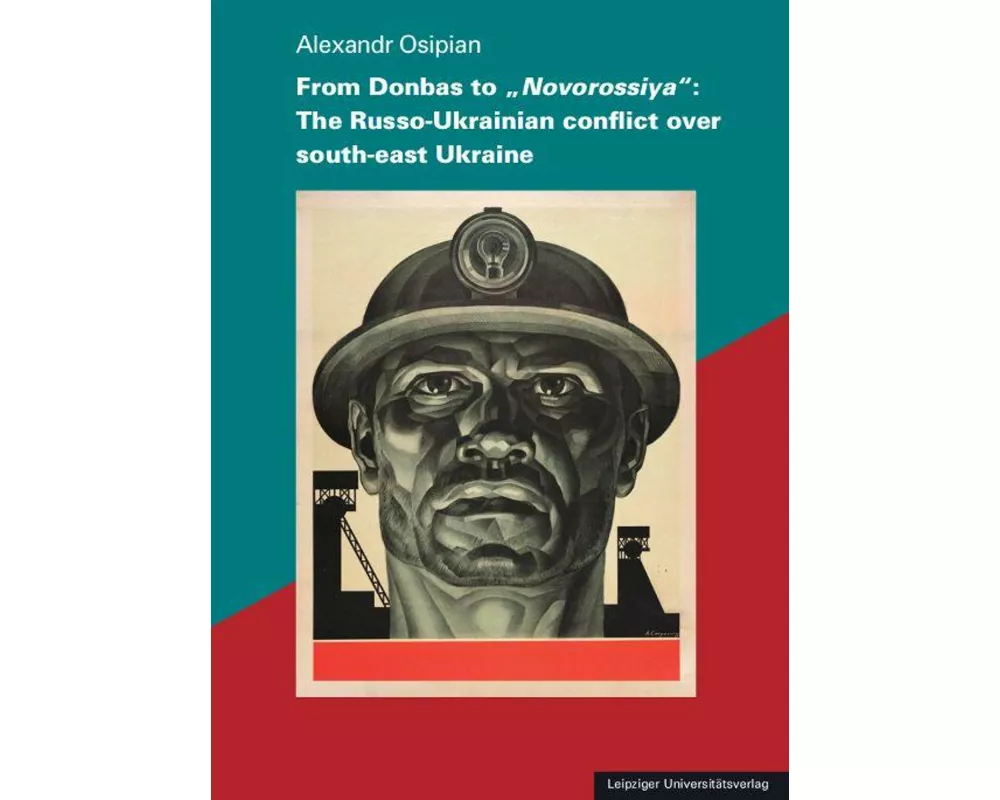 From Donbas to "Novorossiya": The Russo-Ukrainian conflict over south-east Ukraine