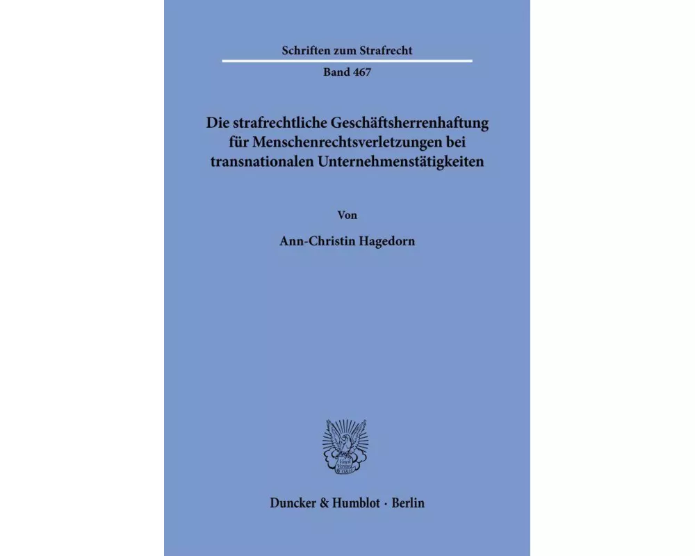 Die strafrechtliche Geschäftsherrenhaftung für Menschenrechtsverletzungen bei transnationalen Unternehmenstätigkeiten