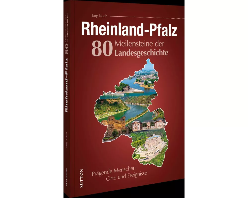 Rheinland-Pfalz. 80 Meilensteine der Landesgeschichte