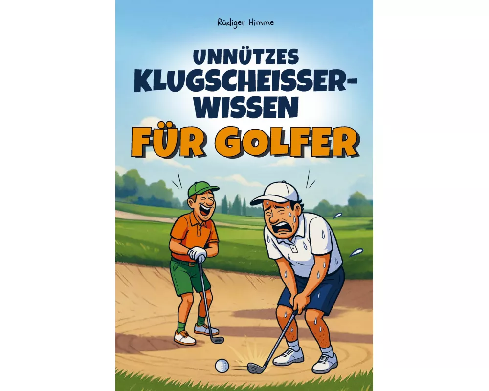 Unnützes Klugscheisser-Wissen für Golfer