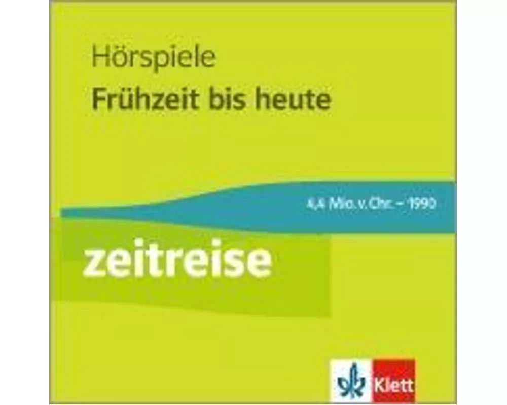 Zeitreise. Frühzeit bis heute