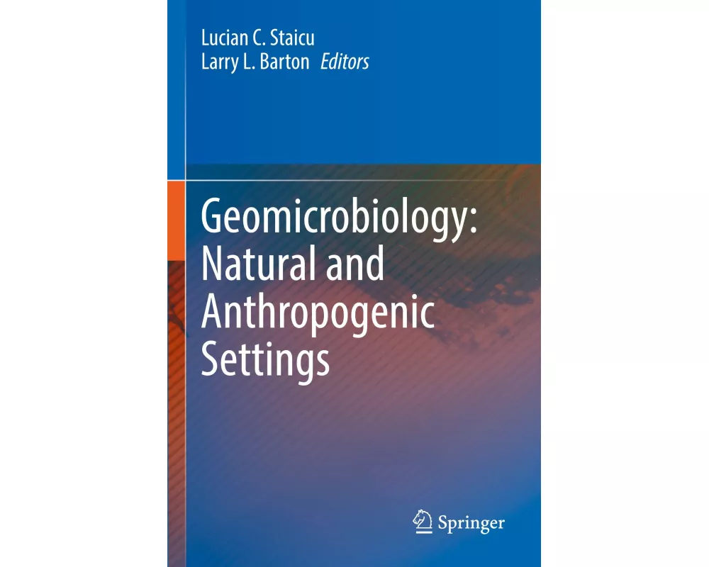 Geomicrobiology: Natural and Anthropogenic Settings