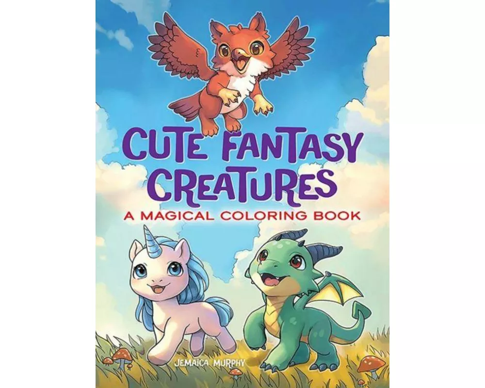 Cute Fantasy Creatures: A Magical Coloring Book