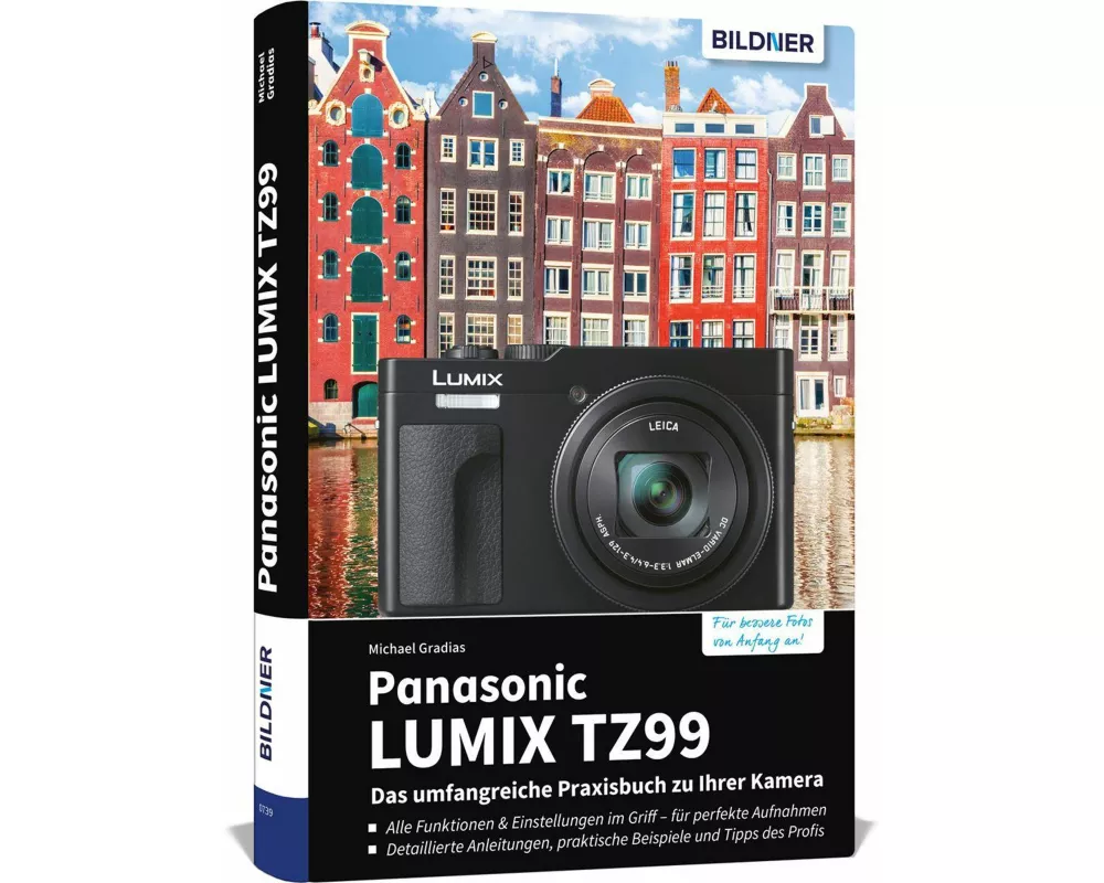 Panasonic LUMIX TZ99 - Das umfangreiche Praxisbuch zu Ihrer Kamera