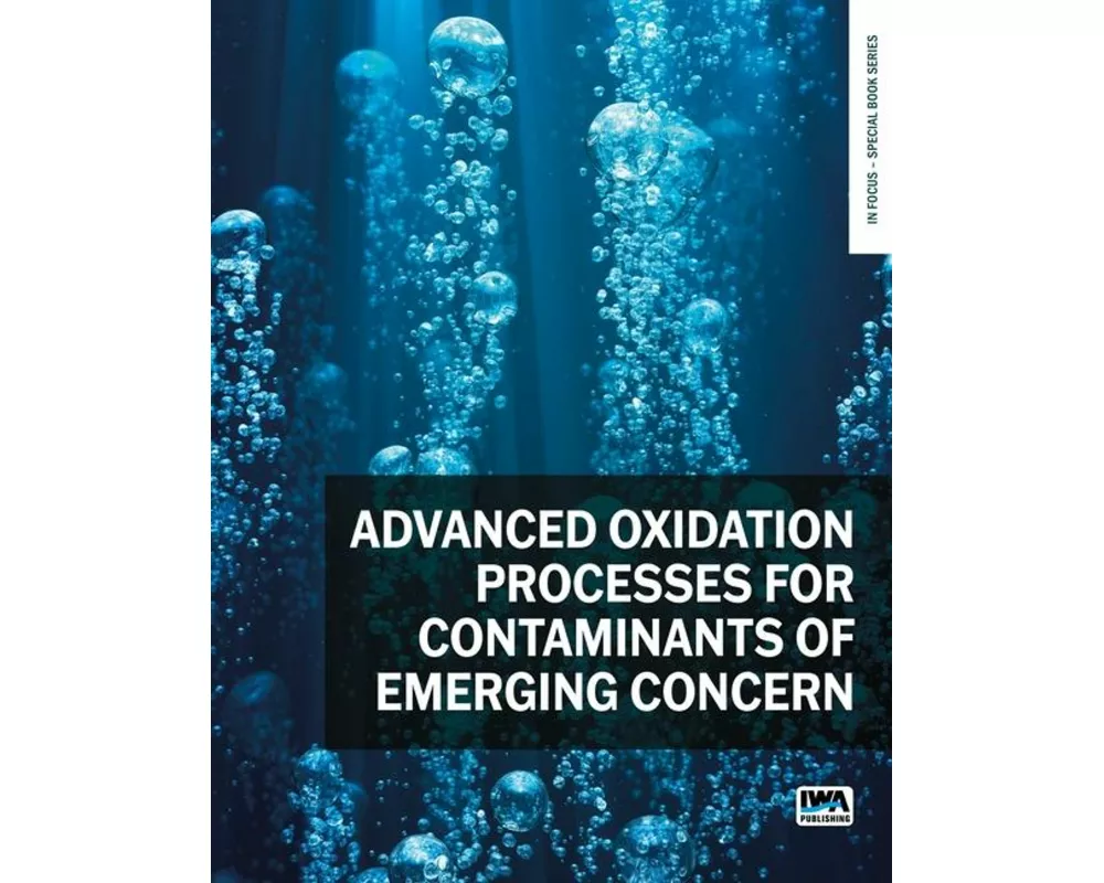 Advanced Oxidation Processes for Contaminants of Emerging Concern