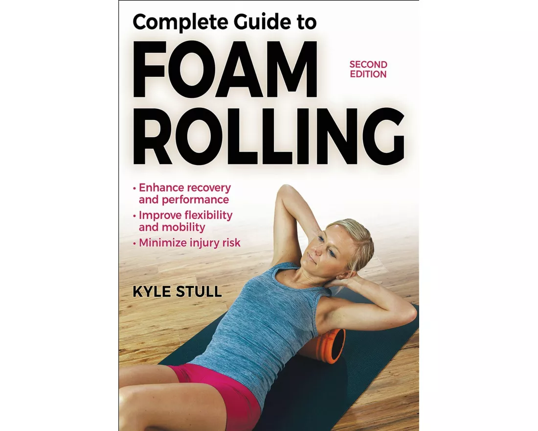 Complete Guide to Foam Rolling