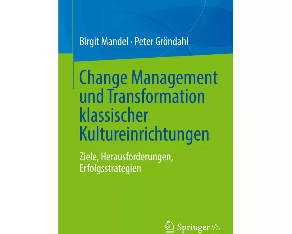 Change Management und Transformation klassischer Kultureinrichtungen